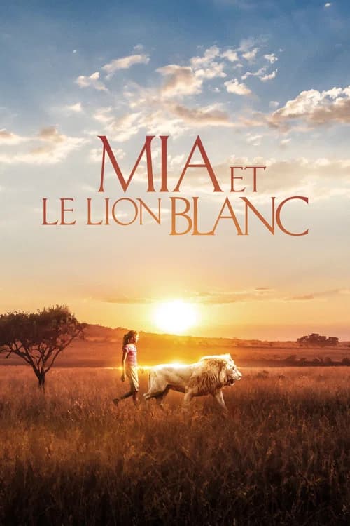 Affiche : Mia et le lion blanc